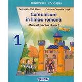 Comunicare in limba romana - Clasa 1 - Manual - Petronela-Vali Slavu, Cristina-Cornelia Truta, editura Sigma