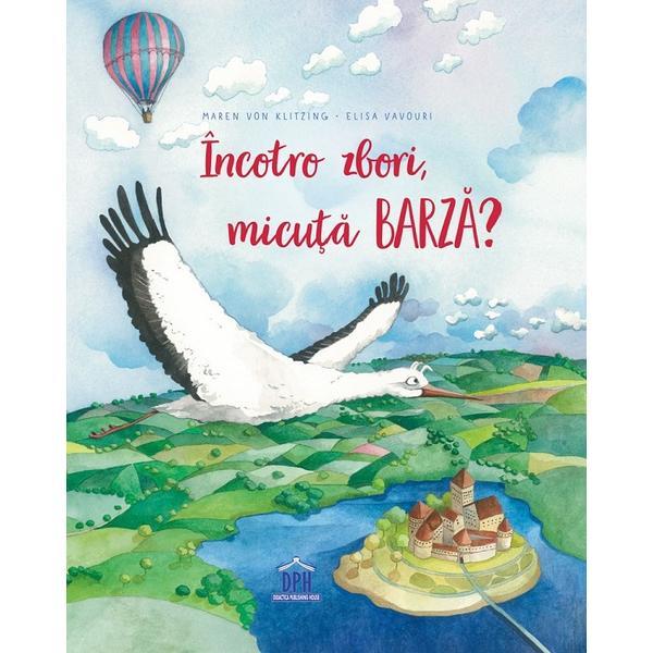 Incotro Zbori, Micuta Barza? - Maren Von Klitzing, Editura Didactica Publishing House