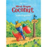 Micul Dragon Coconut. Scoala Dragonilor - Ingo Siegner, Editura Didactica Publishing House