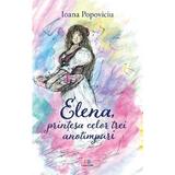 Elena, printesa celor trei anotimpuri - Ioana Popoviciu, Editura Creator