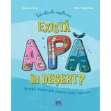 Intrebarile Copilariei: Exista Apa In Desert? - Susanne Orosz, Editura Didactica Publishing House