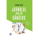 Jurnalul Unui Om Sanatos Ed.2 - Adrian Ienin, Editura Didactica Publishing House