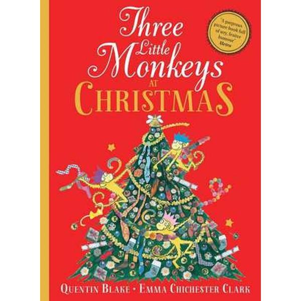 Three Little Monkeys at Christmas - Quentin Blake, Emma Chichester-Clark, editura Harpercollins
