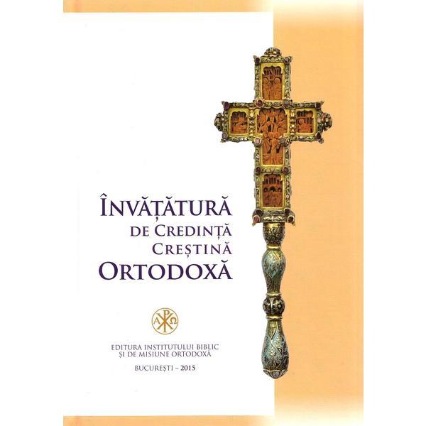 Invatatura de credinta crestina ortodoxa, editura Institutul Biblic