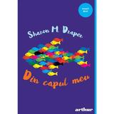 Din Capul Meu - Sharon M. Draper, Editura Grupul Editorial Art