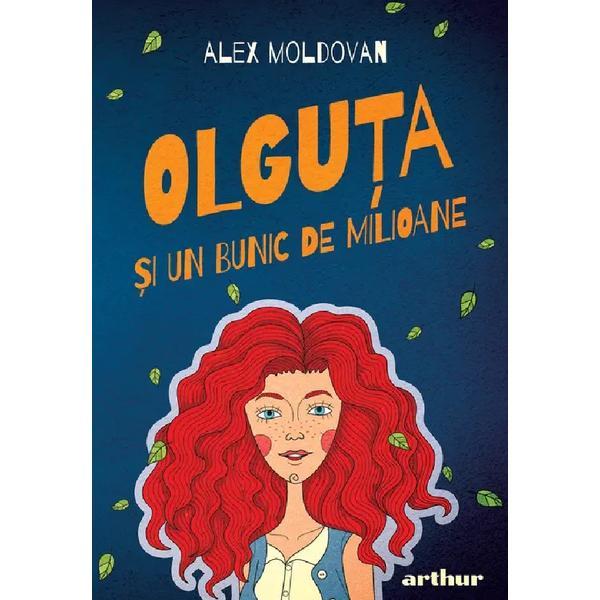 Olguta Si Un Bunic De Milioane - Alex Moldovan, Editura Grupul Editorial Art