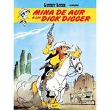 Mina De Aur A Lui Dick Digger (Lucky Luke Vol.1) - Morris, Editura Grupul Editorial Art