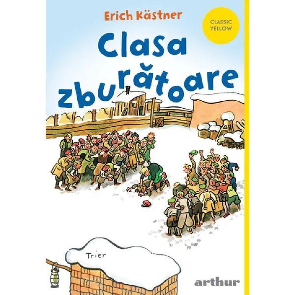 Clasa Zburatoare - Erich Kastner, Editura Grupul Editorial Art