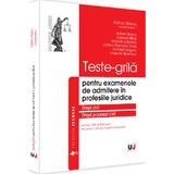 Teste-grila pentru examenele de admitere in profesiile juridice. Drept civil si drept procesual civil - editura Universul Juridic