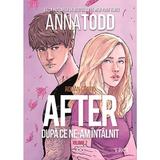 After. Dupa Ce Ne-am Intalnit (Vol. 2) - Anna Todd, Editura Trei