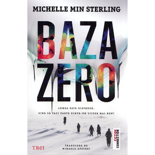 Trei Baza Zero Michelle Min Sterling, editura