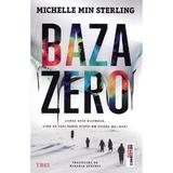 Baza Zero - Michelle Min Sterling, editura Trei