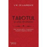Tarotul si arta divinatiei - L.W. de Laurence, editura For You