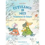 Cutulescu si Miti. Momentul De Liniste - James Howe, Editura Paralela 45