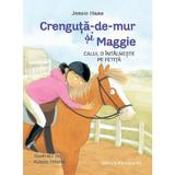 Crenguta-de-mur Si Maggie. Calul O Intalneste Pe Fetita - Jessie Haas, Editura Paralela 45