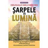 Sarpele de lumina - Drunvalo Melchizedek, editura Prestige