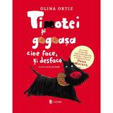 Timotei si Gogoasa. Cine face si desface - Olina Ortiz, Karda Zenko, editura Univers