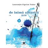 De Inima Albastra 20.50 - Laurentiu-ciprian Tudor, Editura Creator