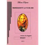 Indragostit la 70 de ani - Marius Popescu, editura Pastel