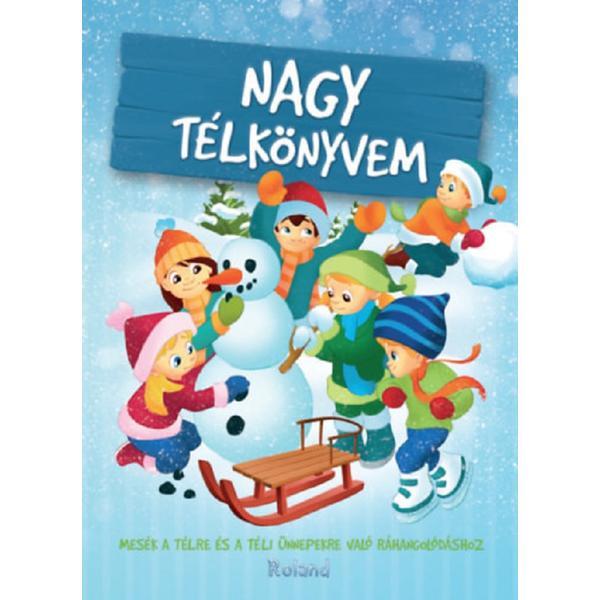 Nagy Telkonyvem. Marea carte despre iarna, editura Roland