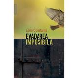 Evadarea imposibila - Lena Constante, editura Humanitas