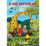 Ei sunt prietenii mei! Pasari, animale si insecte - Ana Radovici, editura Letras