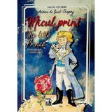 Micul Print. The Little Prince - Antoine De Saint-exupery, Editura Neverland
