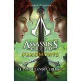 Assassin's Creed: Fragments. The Highlands Children - Alain T. Puyssegur, editura Titan Books