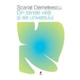 Din Tainele Vietii si Ale Universului - Scarlat Demetrescu, Editura Rolcris 