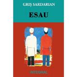 Esau - Gris Sardarian, editura Integral