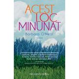 Acest loc minunat - Barbara O'Neal, editura Niculescu