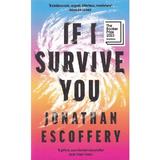 If I Survive You - Jonathan Escoffery, editura Harpercollins