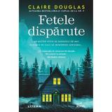 Fetele disparute - Claire Douglas, editura Litera