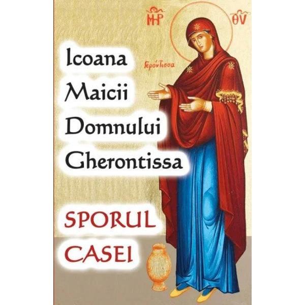 Icoana Maicii Domnului Gherontissa - Sporul Casei, Editura Ortodoxia