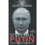 Sistemul Putin - Igor Eidman, editura Prestige