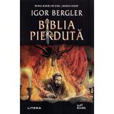 Biblia pierduta - Igor Bergler, editura Litera