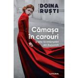 Camasa in carouri si alte 10 intamplari din Bucuresti - Doina Rusti, editura Litera