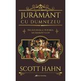 Juramant cu Dumnezeu. Fagaduinta si puterea sacramentelor - Scott Hahn, editura Galaxia Gutenberg