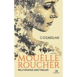 Mouelle Roucher Vol.2: Reliterarea destinelor - Cosmisian, Editura Creator