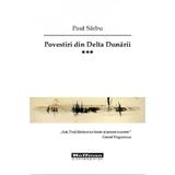 Povestiri din Delta Dunarii Vol.3 - Paul Sarbu, editura Hoffman
