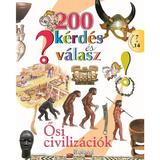 200 Kerdes Es Valasz. Osi Civilizaciok (200 Intrebari Si Raspunsuri Despre Civilizatiile Antice), Editura Roland