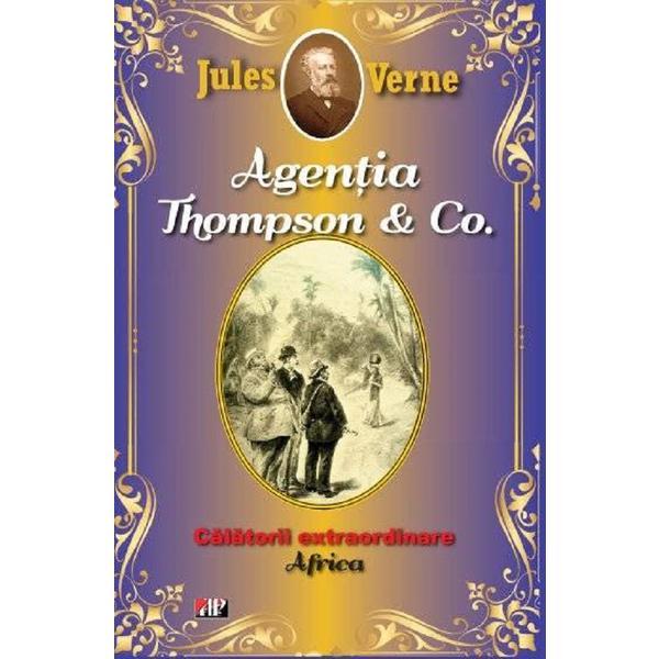Agentia Thompson and Co. Africa - Jules Verne, editura Aldo Press