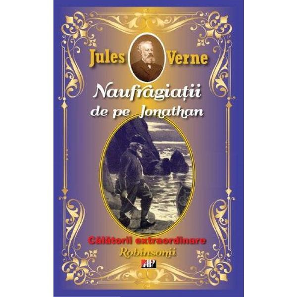 Naufragiatii de pe Jonathan. Robinsonii - Jules Verne, editura Aldo Press