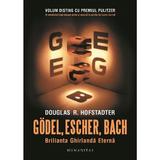 Godel, Escher, Bach: Brilianta Ghirlanda Eterna - Douglas R. Hofstadter, editura Humanitas