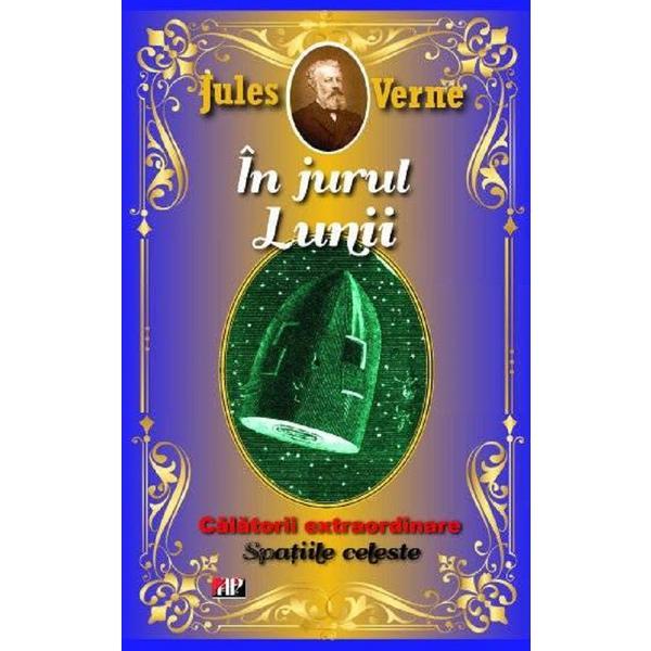 In jurul lunii. Spatiile celeste - Jules Verne, editura Aldo Press