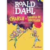 Charlie si Fabrica De Ciocolata - Roald Dahl, Editura Grupul Editorial Art