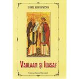 Varlaam si Ioasaf - Sfantul Ioan Damaschin, editura Cartea Ortodoxa