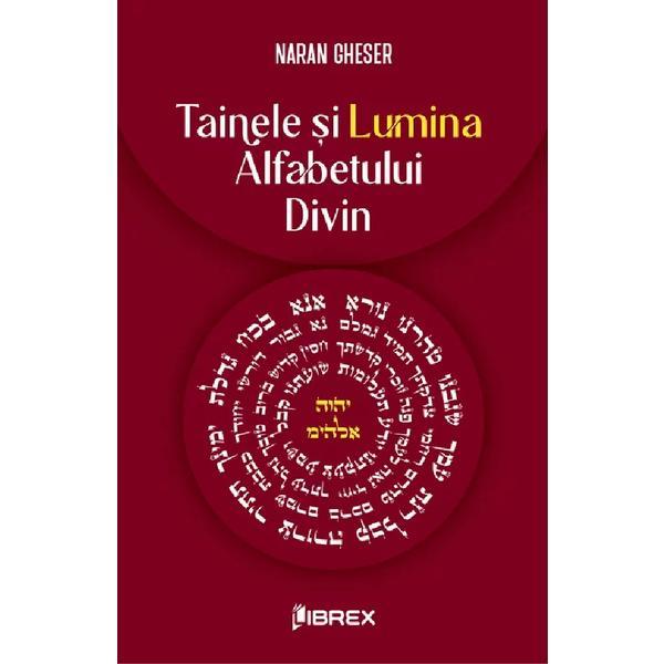 Tainele si Lumina Alfabetului Divin - Naran Gheser, editura Librex