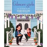 Gilmore Girls: At Home in Stars Hollow - Micol Ostow, editura Simon & Schuster 