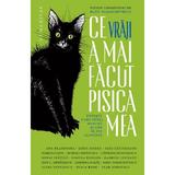 Ce vraji a mai facut pisica mea - Radu Paraschivescu, editura Humanitas